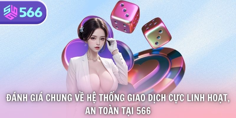 566 Allstar - Link Truy Cập Chính Thức Mới Nhất 2026 17 Đánh giá chung về hệ thống giao dịch cực linh hoạt, an toàn tại 566